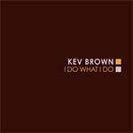 Kev Brown - I Do What I Do 2xLP