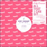 Kirby Dominant - All That I Can Git 12" Single