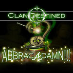 Clan Destined - Abbracadamn!!! CD