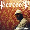 Percee P - Perseverance CD