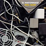 DJ Mayonnaise - Still Alive CD