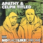 Apathy & Celph Titled - No Place Like Chrome CD