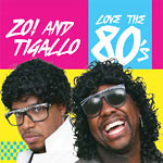 Zo & Phonte (Little Bro) - Zo & Tigallo Love The 80s CD