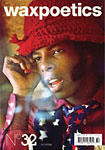 Wax Poetics - Wax Poetics #32 Magazine