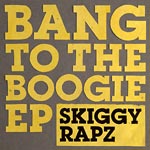 Skiggy Rapz - Bang To The Boogie CD EP