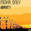 Moka Only - Airport 3 CD