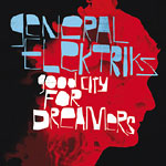 General Elektriks - A Good City For Dreamers CD