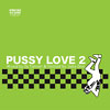 DJ Tanner - Pussy Love 2 CD