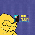 Curtis Plum - Call My Cellphone CD