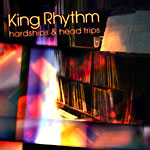 King Rhythm - Hardships & Head Trips LP