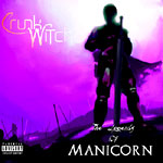 Crunk Witch - The Legends of Manicorn CD