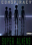 Conspiracy - Super Aliens DVD