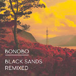 Bonobo - Black Sands Remixed 3xLP