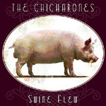 The Chicharones - Swine Flew CD