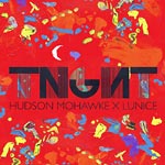 Hudson Mohawke x Lunice - TNGHT 12" EP